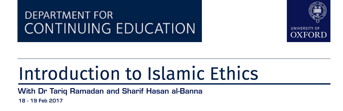 Introduction to Islamic Ethics, Department of Continuing Education, University of Oxford Introduction to Islamic Ethics, Department of Continuing Education, University of Oxford