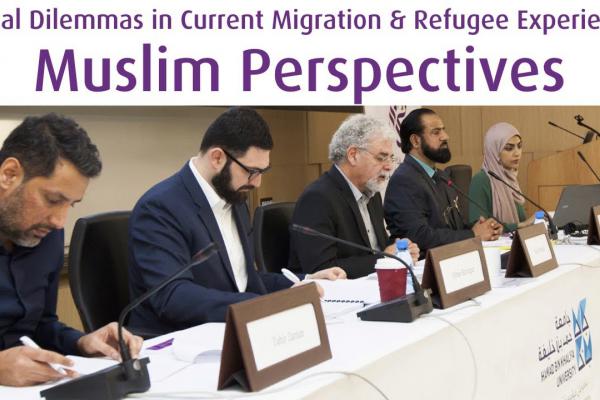 Embedded thumbnail for 01/2018 Ethical Dilemmas in Current Migration &amp; Refugee Experiences: Muslim Perspectives
