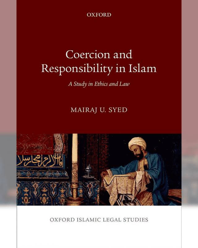 Coercion and Responsibility in Islam: A Study in Ethics and Law