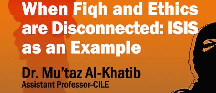 02/2015 When ethics is disconnected from Fiqh, ISIS as an example