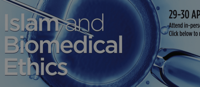 04/2017 London: Islam and Biomedical Ethics
