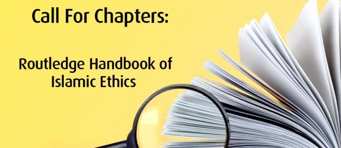 Call for Chapters: Routledge Handbook of Islamic Ethics